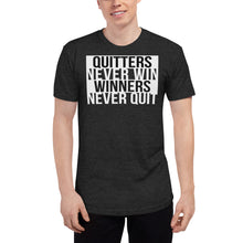 Load image into Gallery viewer, Quitters Never Win, Winners Never Quit